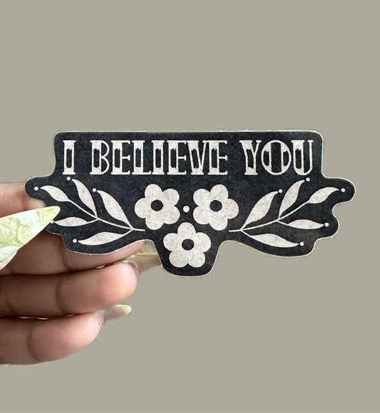 “I Believe You” Sticker